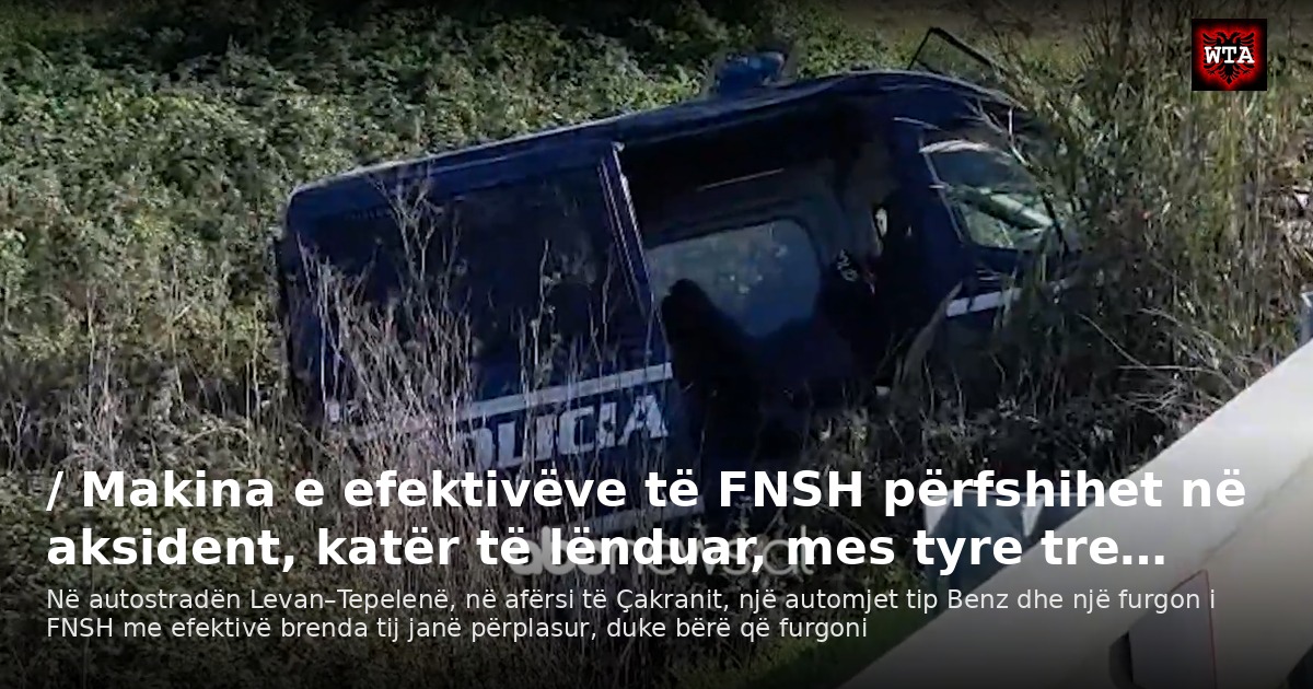/ Makina e efektivëve të FNSH përfshihet në aksident, katër të lënduar, mes tyre tre…