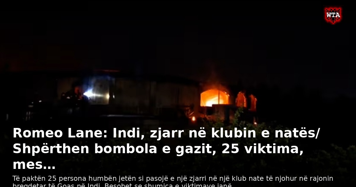 Romeo Lane: Indi, zjarr në klubin e natës/ Shpërthen bombola e gazit, 25 viktima, mes…