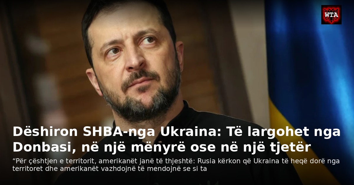 Dëshiron SHBA-nga Ukraina: Të largohet nga Donbasi, në një mënyrë ose në një tjetër