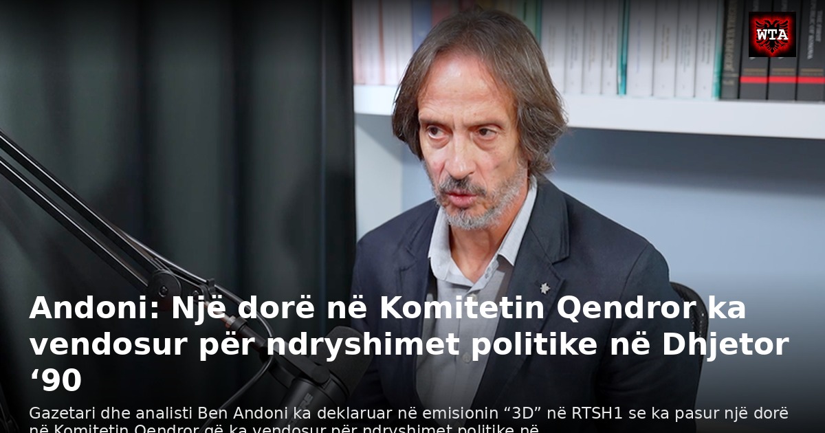 Andoni: Një dorë në Komitetin Qendror ka vendosur për ndryshimet politike në Dhjetor ‘90