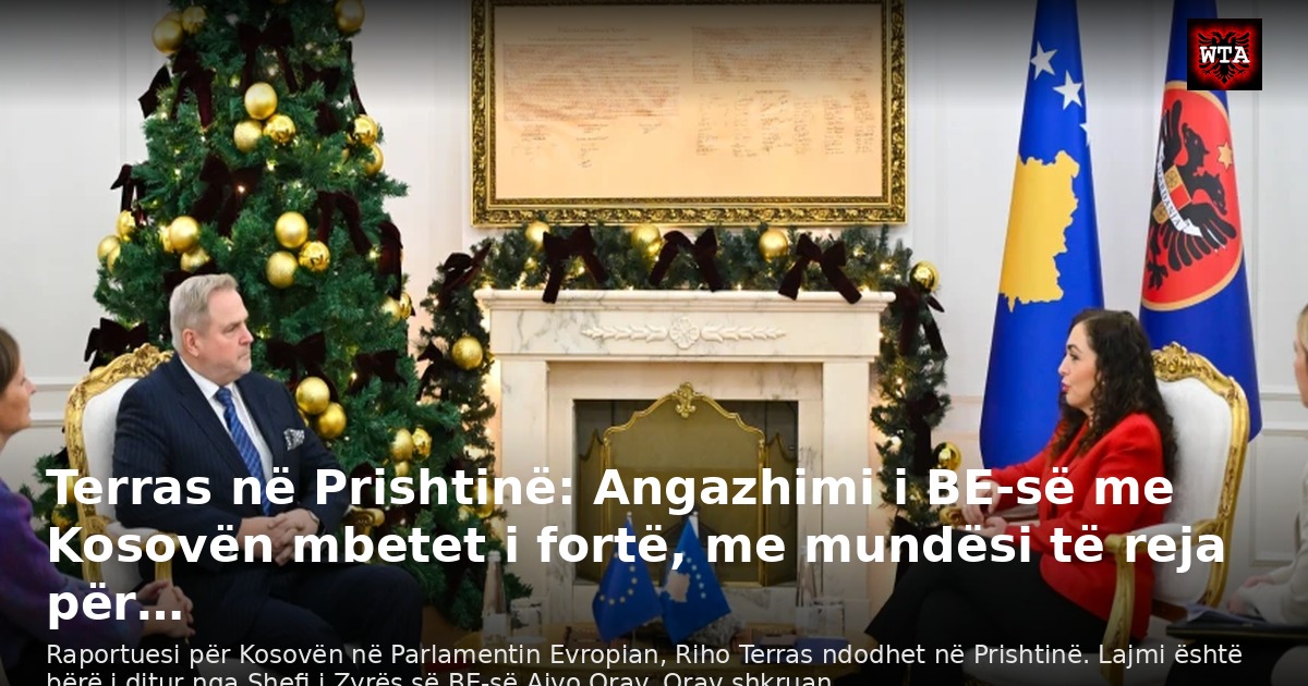 Terras në Prishtinë: Angazhimi i BE-së me Kosovën mbetet i fortë, me mundësi të reja për…