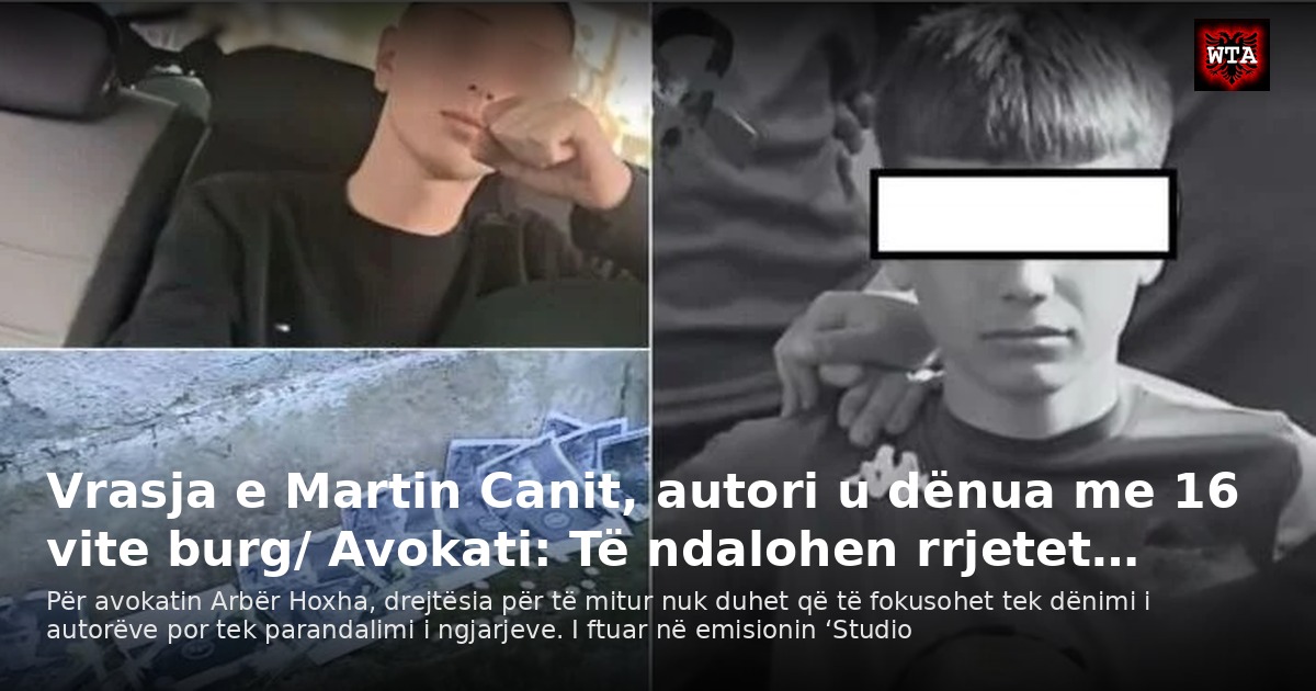 Vrasja e Martin Canit, autori u dënua me 16 vite burg/ Avokati: Të ndalohen rrjetet…