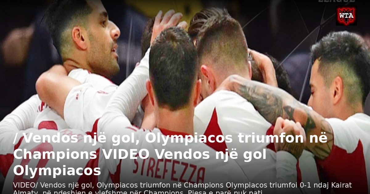 / Vendos një gol, Olympiacos triumfon në Champions VIDEO Vendos një gol Olympiacos