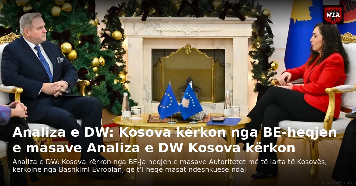 Analiza e DW: Kosova kërkon nga BE-heqjen e masave Analiza e DW Kosova kërkon