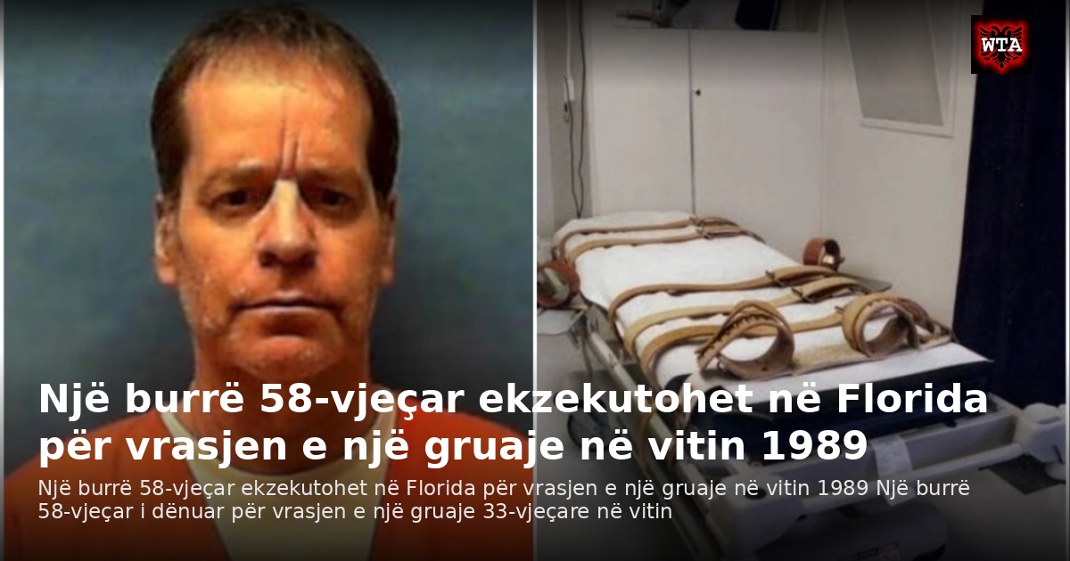 Një burrë 58-vjeçar ekzekutohet në Florida për vrasjen e një gruaje në vitin 1989