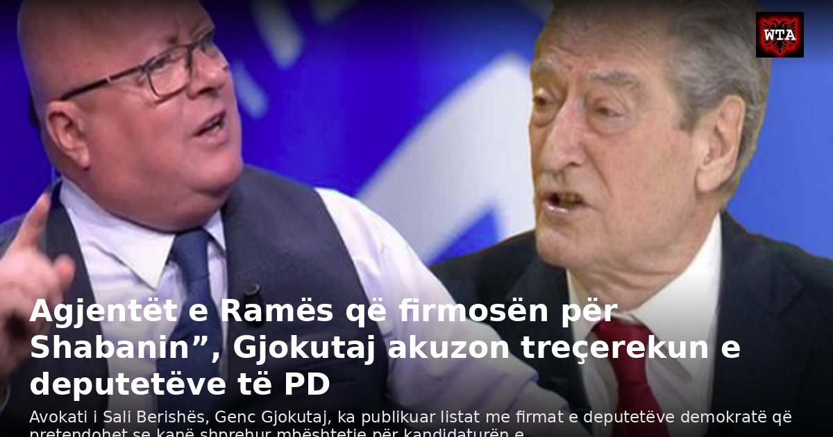 Agjentët e Ramës që firmosën për Shabanin”, Gjokutaj akuzon treçerekun e deputetëve të PD