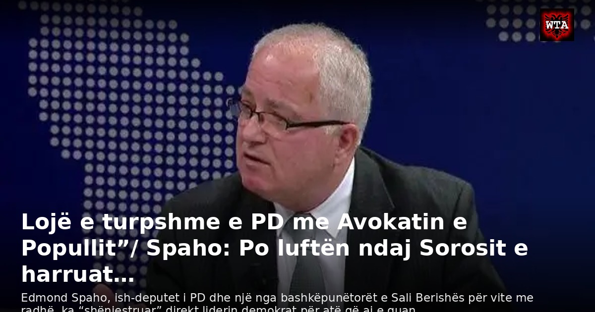 Lojë e turpshme e PD me Avokatin e Popullit”/ Spaho: Po luftën ndaj Sorosit e harruat…
