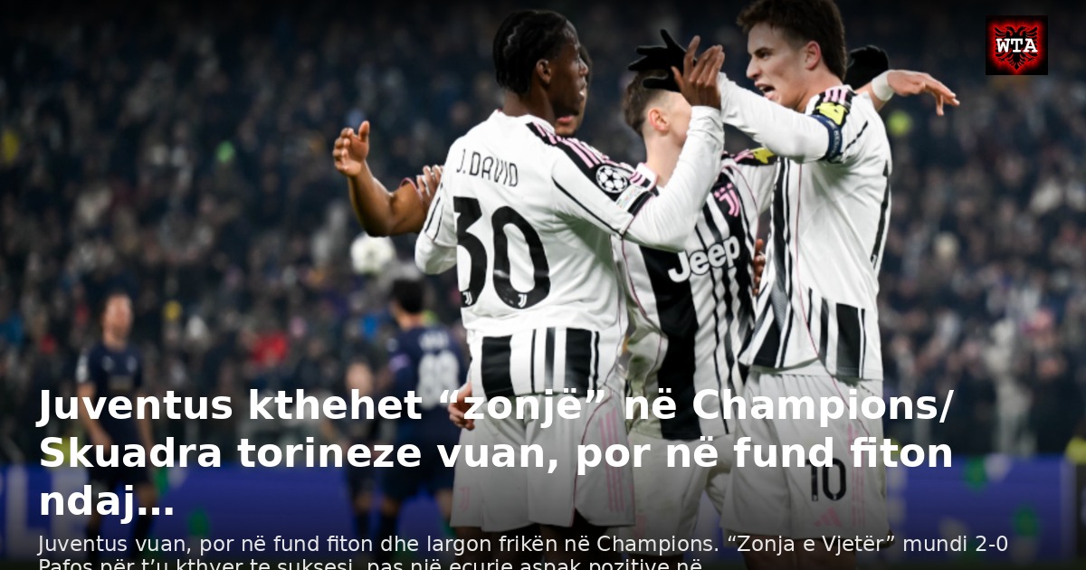 Juventus kthehet “zonjë” në Champions/ Skuadra torineze vuan, por në fund fiton ndaj…