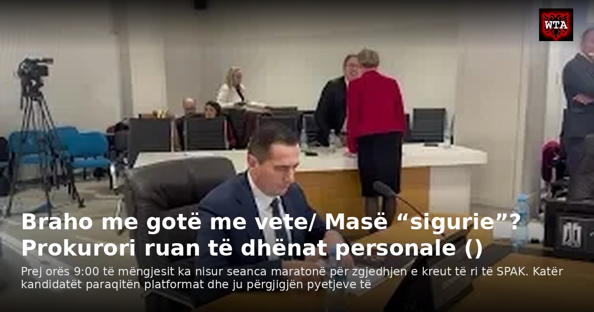 Braho me gotë me vete/ Masë “sigurie”? Prokurori ruan të dhënat personale ()