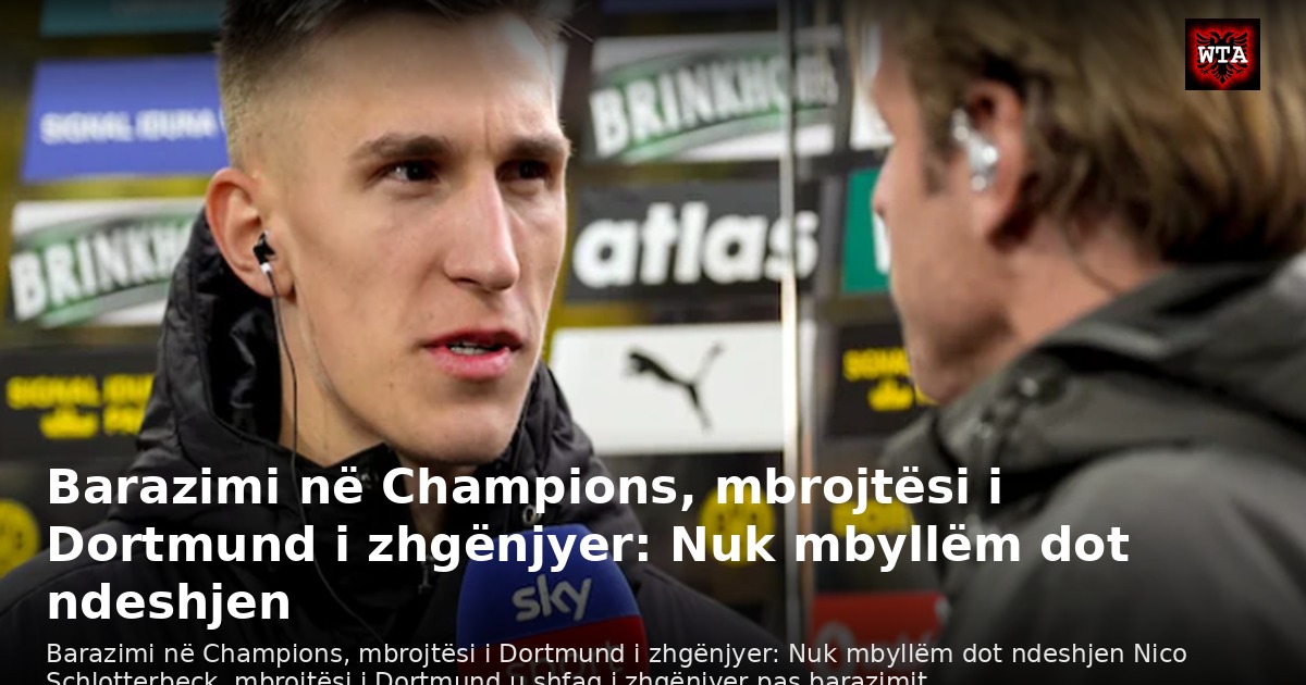 Barazimi në Champions, mbrojtësi i Dortmund i zhgënjyer: Nuk mbyllëm dot ndeshjen