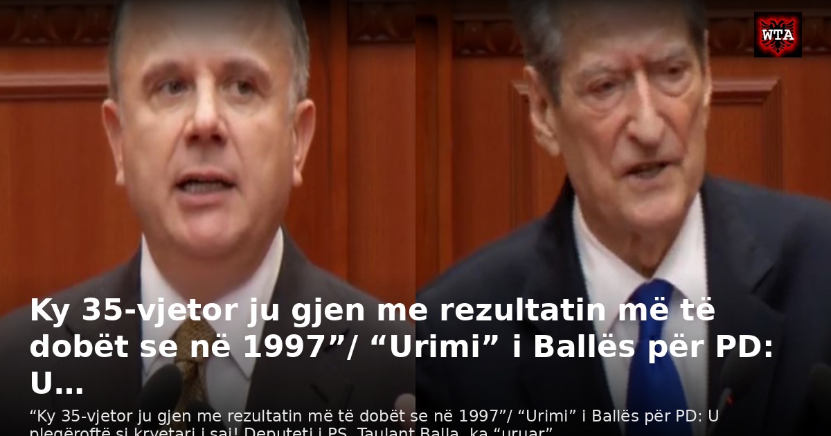 Ky 35-vjetor ju gjen me rezultatin më të dobët se në 1997”/ “Urimi” i Ballës për PD: U…