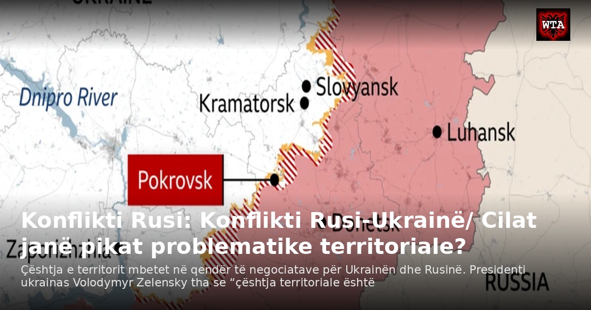 Konflikti Rusi: Konflikti Rusi-Ukrainë/ Cilat janë pikat problematike territoriale?