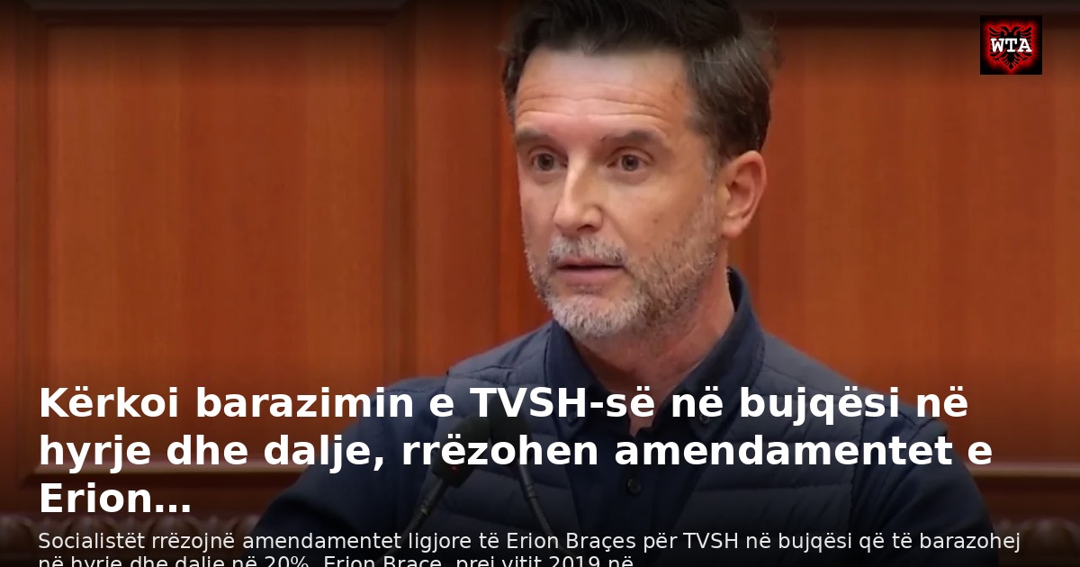 Kërkoi barazimin e TVSH-së në bujqësi në hyrje dhe dalje, rrëzohen amendamentet e Erion…