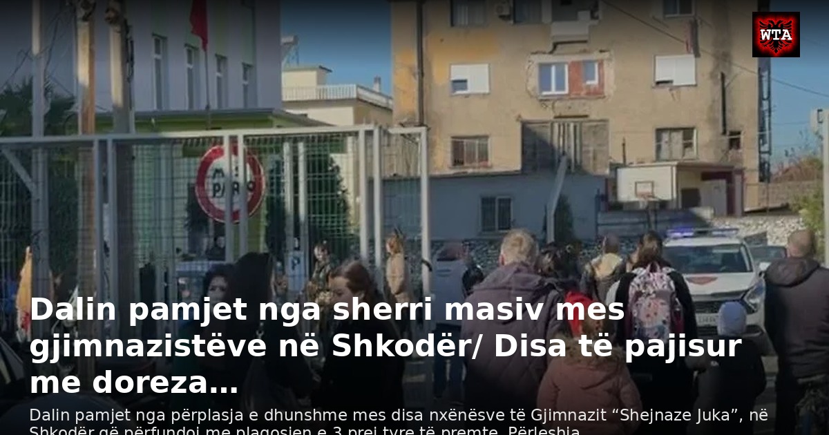 Dalin pamjet nga sherri masiv mes gjimnazistëve në Shkodër/ Disa të pajisur me doreza…