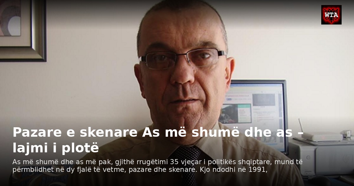 Pazare e skenare As më shumë dhe as – lajmi i plotë