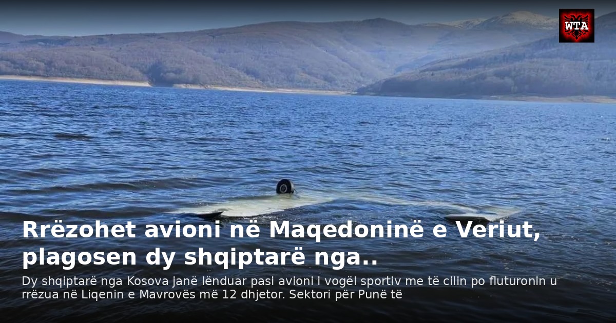 Rrëzohet avioni në Maqedoninë e Veriut, plagosen dy shqiptarë nga..