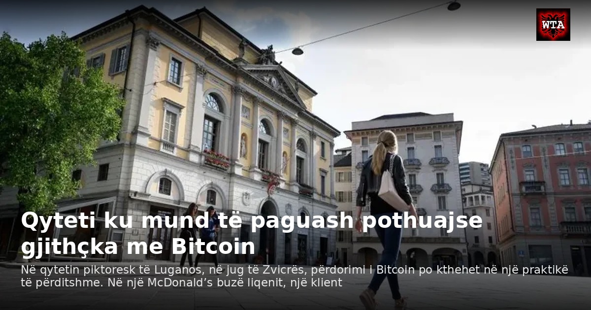 Qyteti ku mund të paguash pothuajse gjithçka me Bitcoin