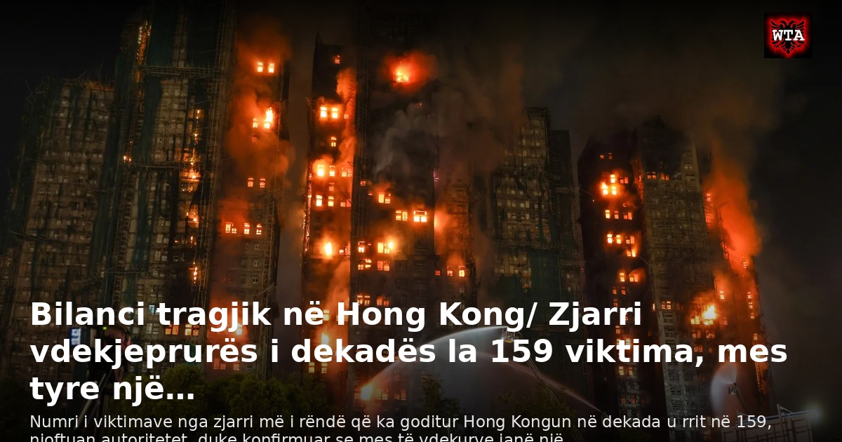 Bilanci tragjik në Hong Kong/ Zjarri vdekjeprurës i dekadës la 159 viktima, mes tyre një…