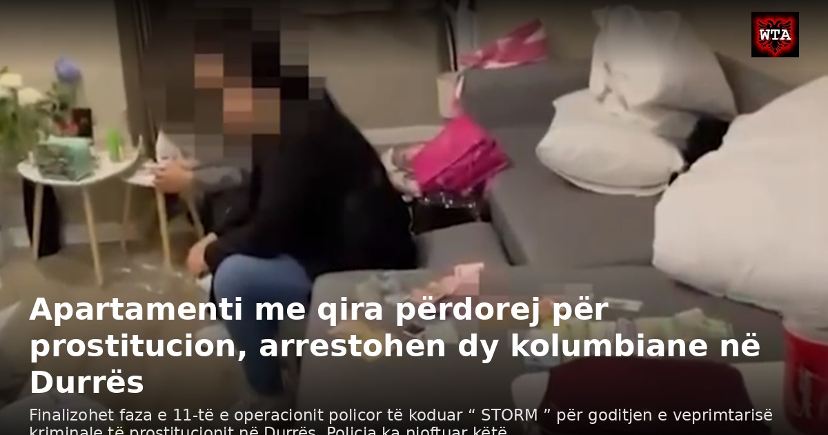 Apartamenti me qira përdorej për prostitucion, arrestohen dy kolumbiane në Durrës