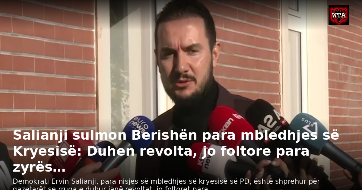 Salianji sulmon Berishën para mbledhjes së Kryesisë: Duhen revolta, jo foltore para zyrës…