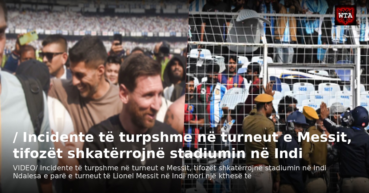 / Incidente të turpshme në turneut e Messit, tifozët shkatërrojnë stadiumin në Indi