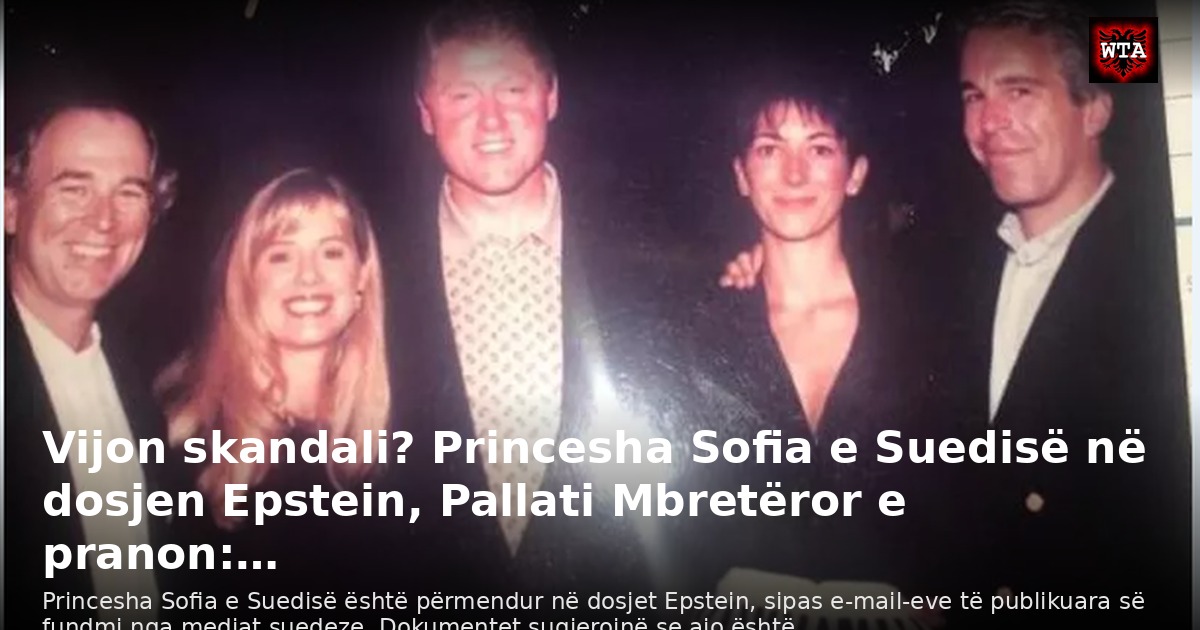 Vijon skandali? Princesha Sofia e Suedisë në dosjen Epstein, Pallati Mbretëror e pranon:…