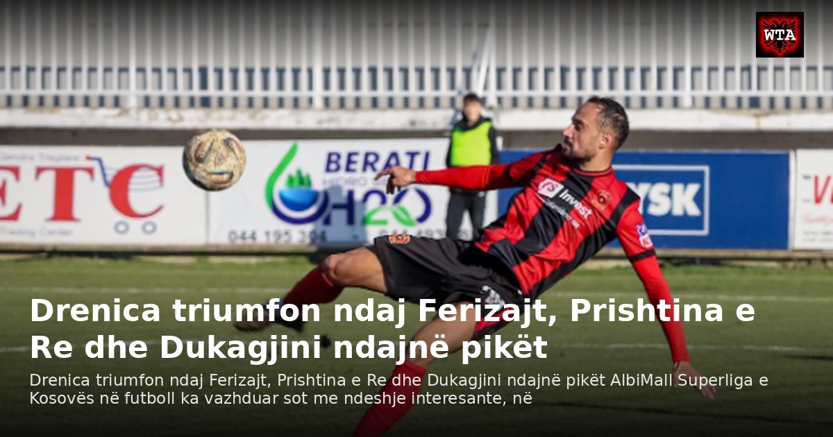 Drenica triumfon ndaj Ferizajt, Prishtina e Re dhe Dukagjini ndajnë pikët