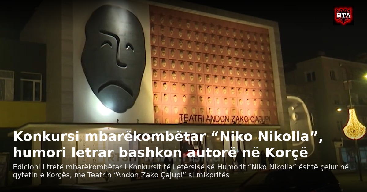 Konkursi mbarëkombëtar “Niko Nikolla”, humori letrar bashkon autorë në Korçë