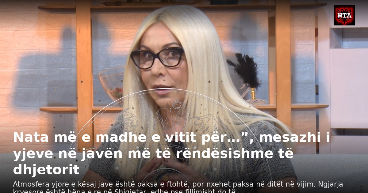 Nata më e madhe e vitit për…”, mesazhi i yjeve në javën më të rëndësishme të dhjetorit