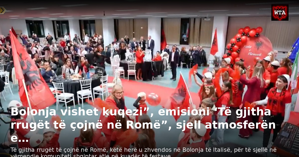 Bolonja vishet kuqezi”, emisioni ‘Të gjitha rrugët të çojnë në Romë”, sjell atmosferën e…