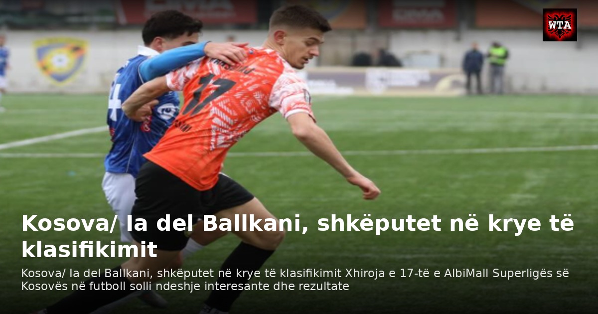 Kosova/ Ia del Ballkani, shkëputet në krye të klasifikimit