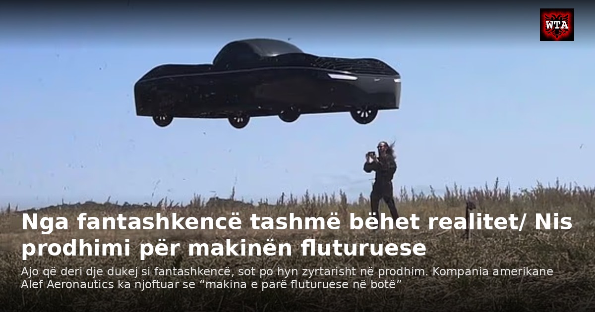 Nga fantashkencë tashmë bëhet realitet/ Nis prodhimi për makinën fluturuese