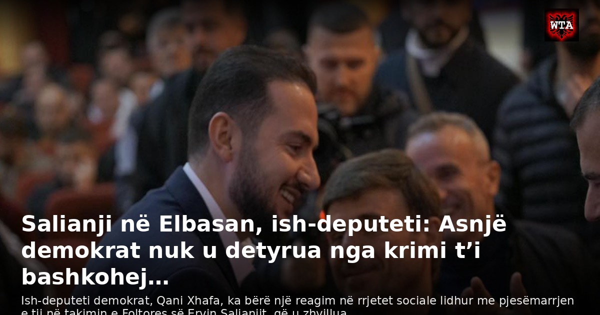 Salianji në Elbasan, ish-deputeti: Asnjë demokrat nuk u detyrua nga krimi t’i bashkohej…