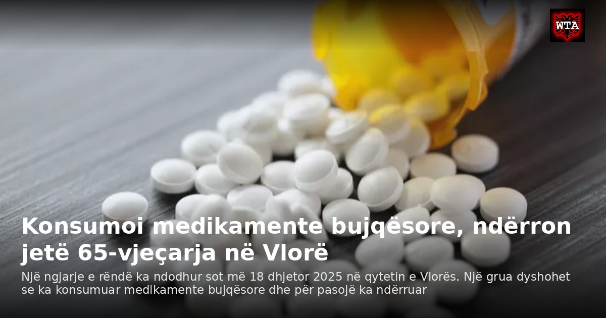 Konsumoi medikamente bujqësore, ndërron jetë 65-vjeçarja në Vlorë