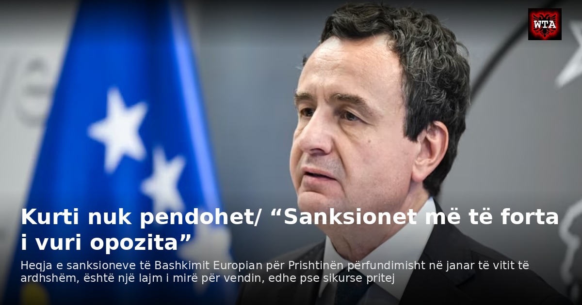 Kurti nuk pendohet/ “Sanksionet më të forta i vuri opozita”