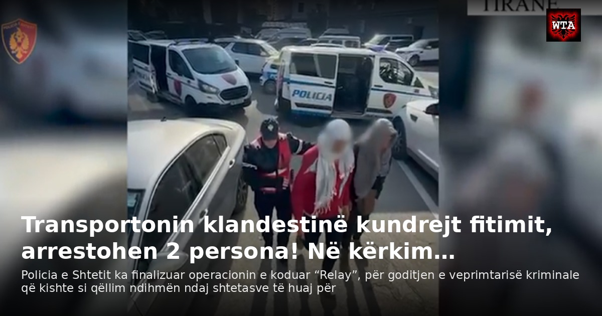 Transportonin klandestinë kundrejt fitimit, arrestohen 2 persona! Në kërkim…
