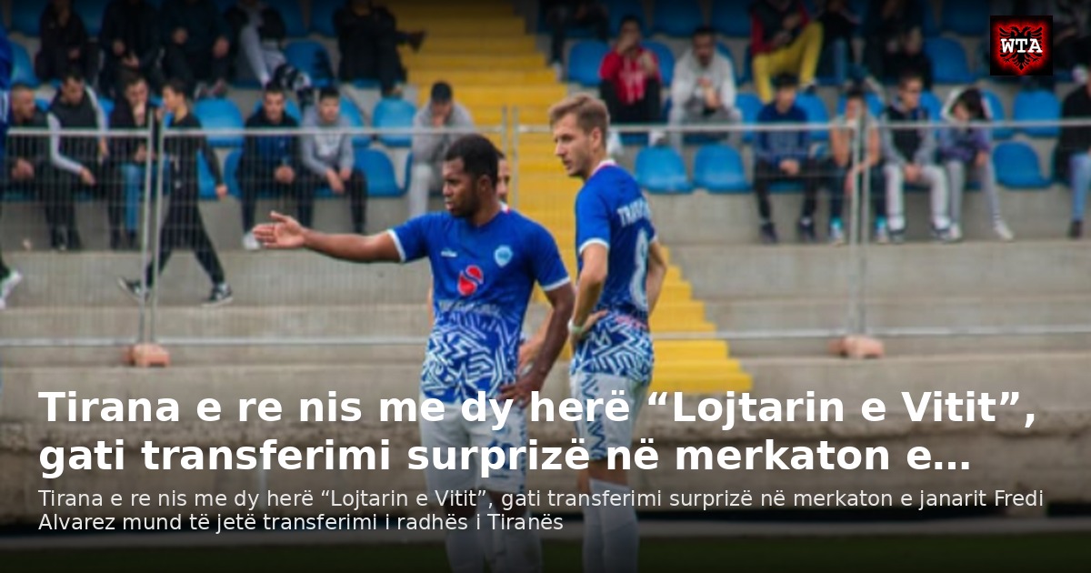 Tirana e re nis me dy herë “Lojtarin e Vitit”, gati transferimi surprizë në merkaton e…