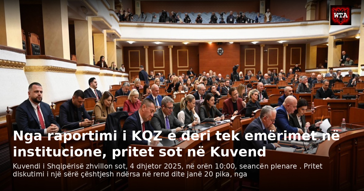 Nga raportimi i KQZ e deri tek emërimet në institucione, pritet sot në Kuvend