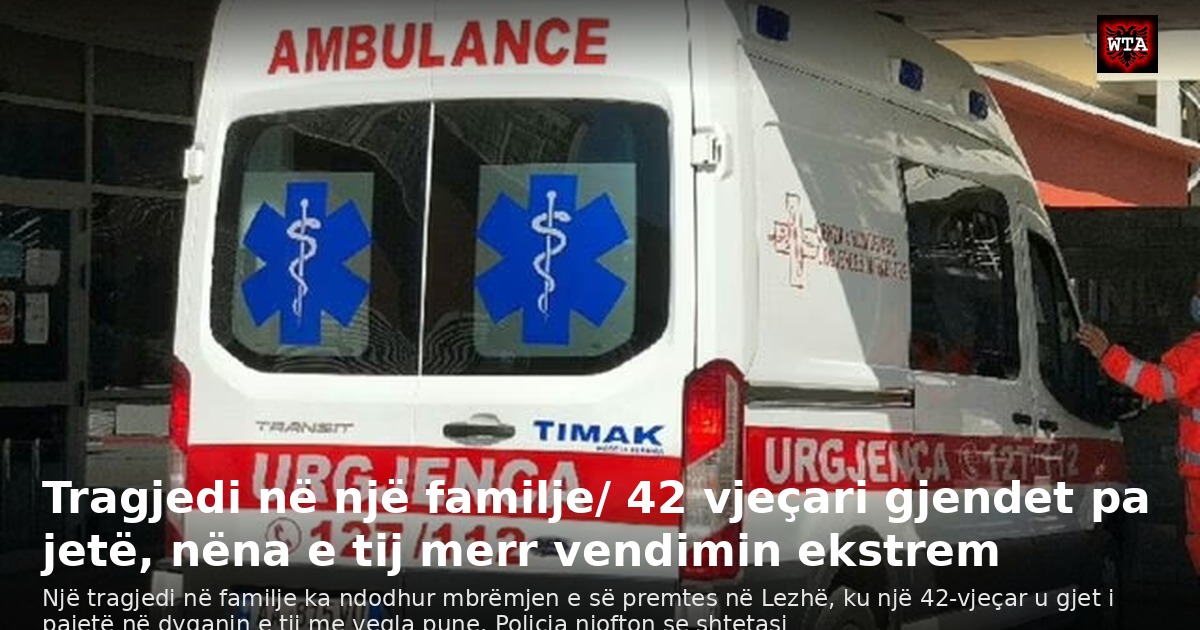 Tragjedi në një familje/ 42 vjeçari gjendet pa jetë, nëna e tij merr vendimin ekstrem