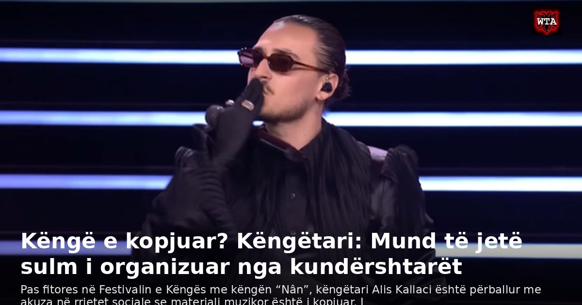 Këngë e kopjuar? Këngëtari: Mund të jetë sulm i organizuar nga kundërshtarët