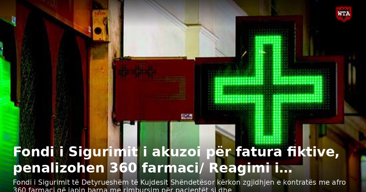 Fondi i Sigurimit i akuzoi për fatura fiktive, penalizohen 360 farmaci/ Reagimi i…
