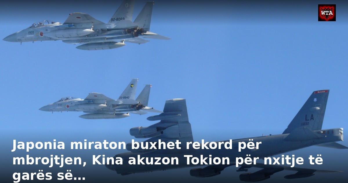 Japonia miraton buxhet rekord për mbrojtjen, Kina akuzon Tokion për nxitje të garës së…