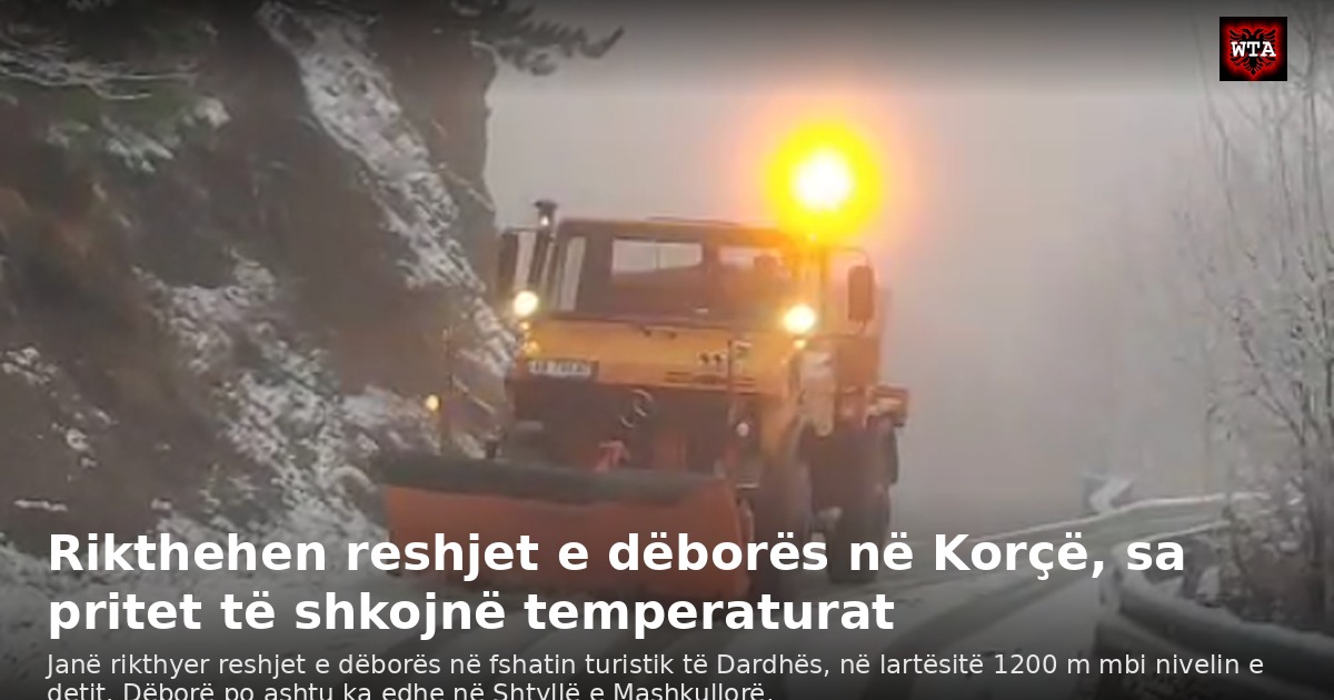 Rikthehen reshjet e dëborës në Korçë, sa pritet të shkojnë temperaturat