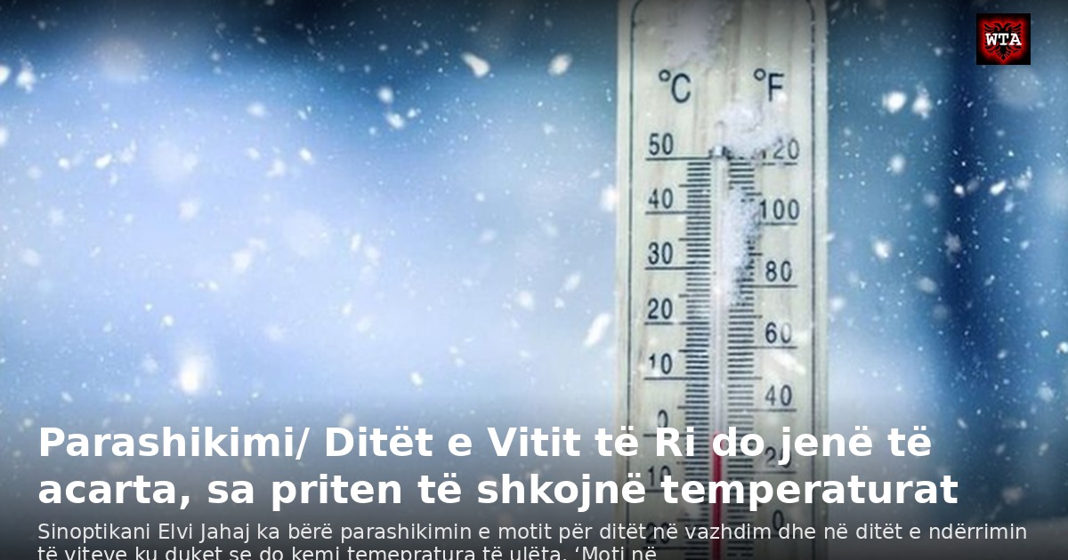 Parashikimi/ Ditët e Vitit të Ri do jenë të acarta, sa priten të shkojnë temperaturat
