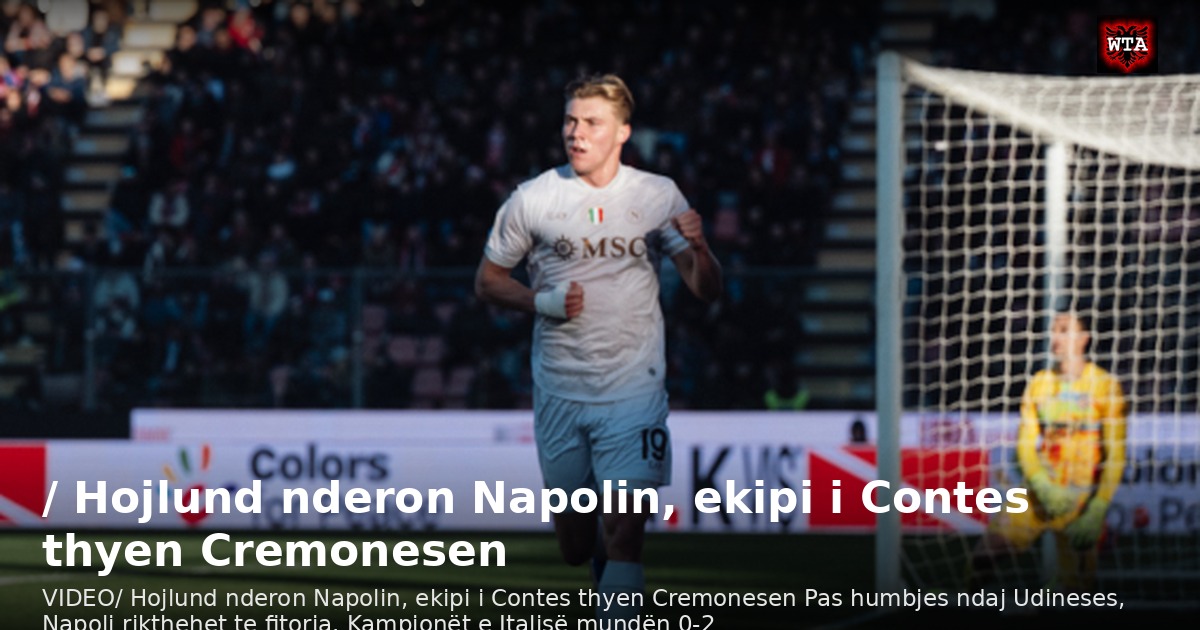 / Hojlund nderon Napolin, ekipi i Contes thyen Cremonesen