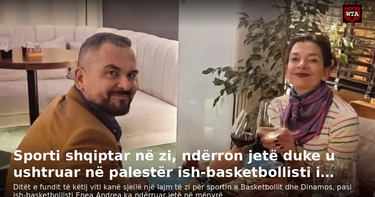 Sporti shqiptar në zi, ndërron jetë duke u ushtruar në palestër ish-basketbollisti i…