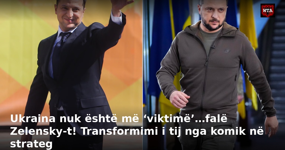 Ukraina nuk është më ‘viktimë’…falë Zelensky-t! Transformimi i tij nga komik në strateg