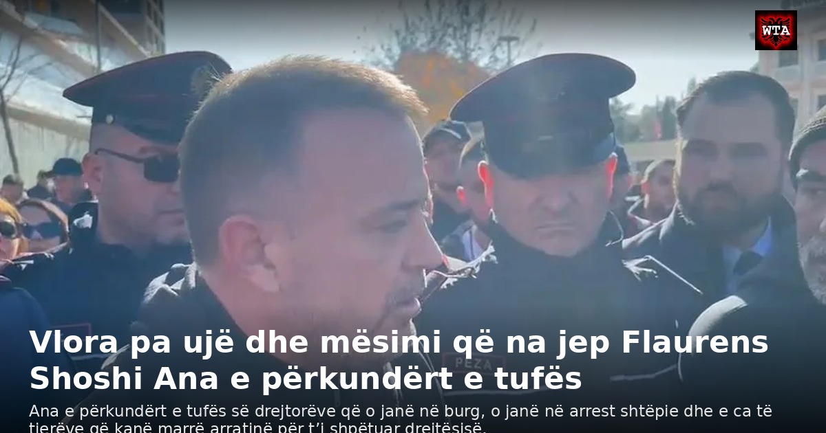 Vlora pa ujë dhe mësimi që na jep Flaurens Shoshi Ana e përkundërt e tufës