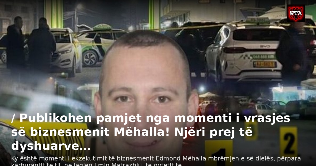 / Publikohen pamjet nga momenti i vrasjes së biznesmenit Mëhalla! Njëri prej të dyshuarve…