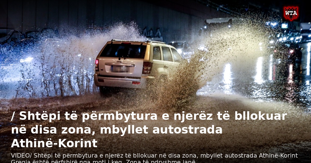/ Shtëpi të përmbytura e njerëz të bllokuar në disa zona, mbyllet autostrada Athinë-Korint